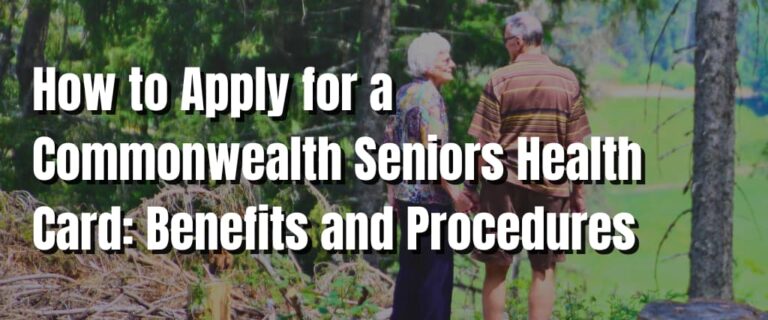 How To Apply For A Commonwealth Seniors Health Card Benefits And Procedures Au 3826