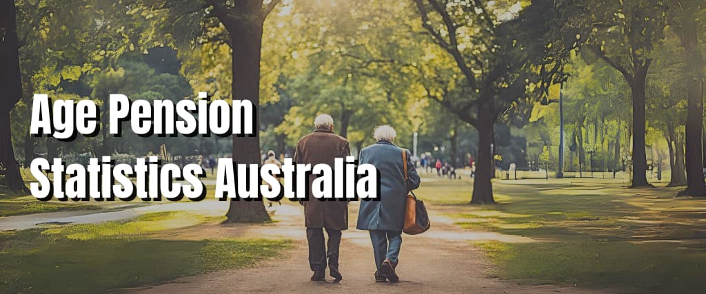 Age Pension Statistics Australia